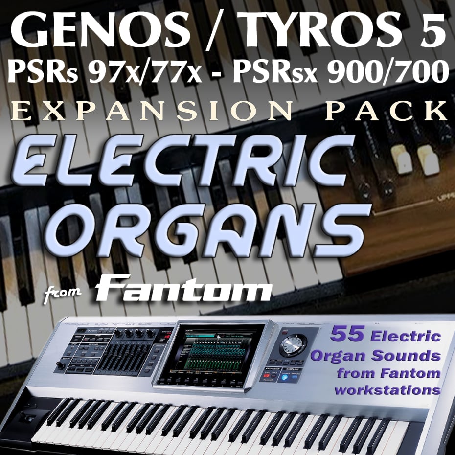Expansion Pack for Yamaha PSR, Genos, Tyros 5 with 55 electric organ sound from Fantom flagship workstation